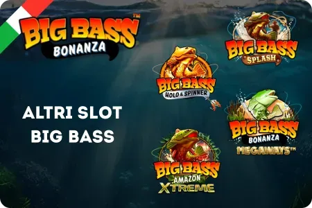 Altre versioni della serie Big Bass
