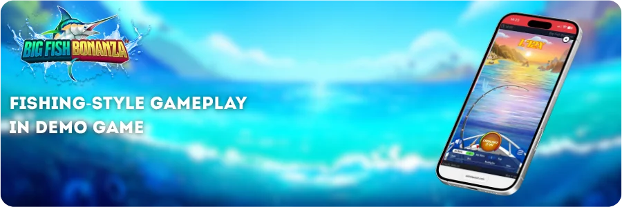 Fishing-Style Gameplay
in demo Big Fish Bonanza 